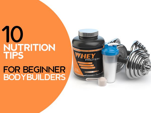 10 Nutrition Tips for Beginner Bodybuilders